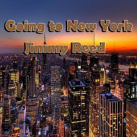 Jimmy Reed – Going to New York