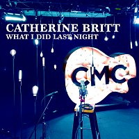 Catherine Britt – What I Did Last Night [Live Acoustic]