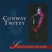 Conway Twitty – Sings Songs Of Love