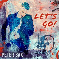 Peter Sax – Let’s Go! (Radio Edit)