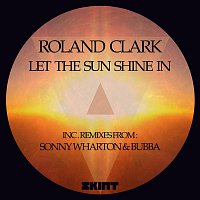 Roland Clark – Let the Sun Shine in