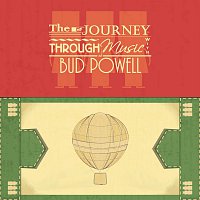 Bud Powell – The Journey Through Music With