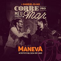 Maneva, Gabriel Elias – Corre Pro Meu Mar [Acústico / Ao Vivo]