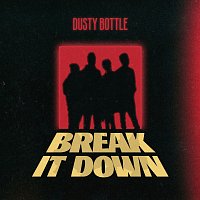 Dusty Bottle – Break It Down
