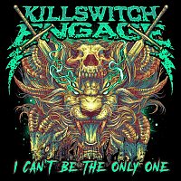Killswitch Engage – I Can't Be the Only One (Alternate Edit)
