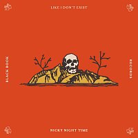 Nicky Night Time – Like I Don't Exist