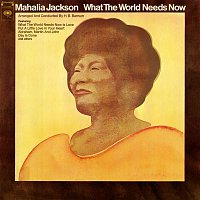 Mahalia Jackson – What the World Needs Now
