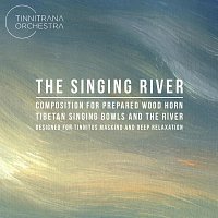 Tinnitrana Orchestra – The Singing River Composition for Prepared Wood Horn Tibetan Bowls and the River