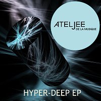 Ateljee De La Musique – Hyper-Deep EP