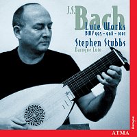 Stephen Stubbs – Bach, J.S.: Lute Works - BWV 995, BWV 998, BWV 1001