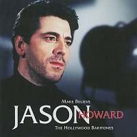 Jason Howard – Make Believe: The Hollywood Baritones