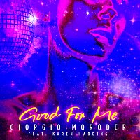 Giorgio Moroder, Karen Harding – Good For Me