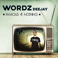 Wordz Deejay – Famous 4 nothing