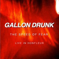 Gallon Drunk – The Speed of Fear (Live in Honfleur)