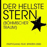 Partygang, Spatzen 2000 – Der hellste Stern [Böhmischer Traum] (feat. Spatzen 2000)