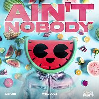 Melon, Wyld Dogz, & Dance Fruits Music – Ain't Nobody (Drum & Bass)