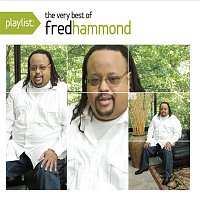 Fred Hammond – Playlist: The Very Best of Fred Hammond