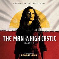 Dominic Lewis – The Man In The High Castle: Season 3 [Music From The Prime Original Series]