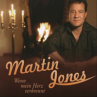 Martin Jones – Wenn mein Herz verbrennt