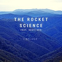 The Rocket Science, Hegyi Dóri – I Believe