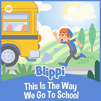 Blippi – This Is the Way We Go to School