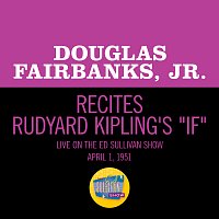 Douglas Fairbanks Jr. – Recites Rudyard Kipling's If [Live On The Ed Sullivan Show, April 1, 1951]