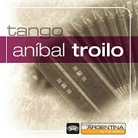 Aníbal Troilo – From Argentina To The World
