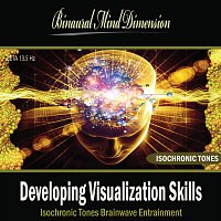 Binaural Mind Dimension – Developing Visualization Skills: Isochronic Tones Brainwave Entrainment