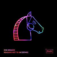 Ryn Weaver – Reasons Not To Die (Demo)