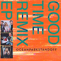Ocean Park Standoff – Good Time Remix EP