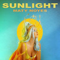 Maty Noyes – Sunlight