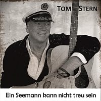 Tom Stern – Ein Seemann kann nicht treu sein
