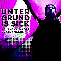 Beatbangers, LarsVaderBeatz – Untergrund is sick