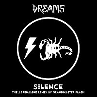 DREAMS – Silence [The Adrenaline Remix By Grandmaster Flash]