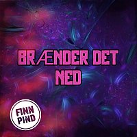 Finn Pind, TOPZ – BRAENDER DET NED