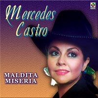 Mercedes Castro – Maldita Miseria