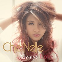 Che'Nelle – Always Love U