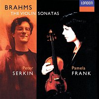 Pamela Frank, Peter Serkin – Brahms: Violin Sonatas Nos. 1-3