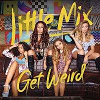 Little Mix – Get Weird