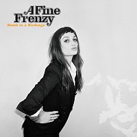A Fine Frenzy – Bomb In A Birdcage
