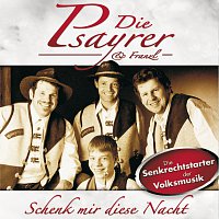 Franzl & Die Psayrer – Schenk Mir Diese Nacht