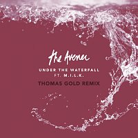 The Avener, M.I.L.K. – Under The Waterfall [Thomas Gold Remix]