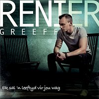 Renier Greeff – Ek Sal 'n Leeftyd Vir Jou Wag