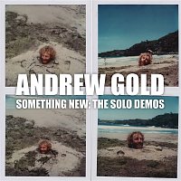 Andrew Gold – Something New: The Solo Demos
