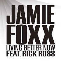 Jamie Foxx, Rick Ross – Living Better Now
