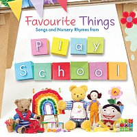 Přední strana obalu CD Favourite Things: Songs And Nursery Rhymes From Play School