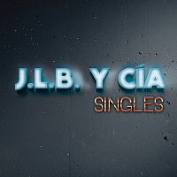 J.L.B. Y Cía – Singles