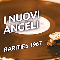 I Nuovi Angeli – I Nuovi Angeli - Rarities 1967