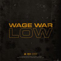 Wage War – Low