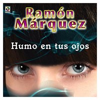 Ramón Marquez – Humo En Tus Ojos